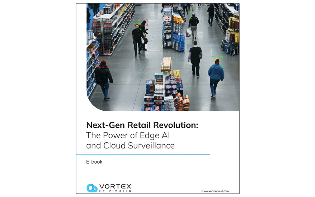 Next-Gen Retail Revolution: The Power of Edge AI and Cloud Surveillance